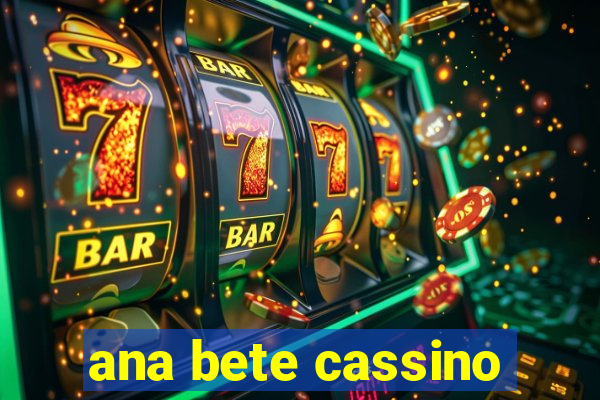 ana bete cassino